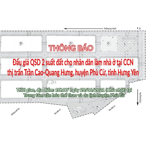  Đấu giá QSD 02 suất đất ngày 20/06/2021 tại Cụm Công nghiệp Trần Cao Quang Hưng