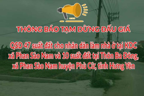 Thông báo Tạm dừng tổ chức 02 phiên đấu giá tại xã Phan Sào Nam huyện Phù Cừ