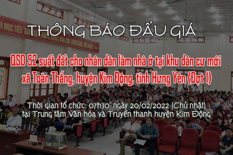 Đấu giá QSD 52 suất đất ngày 20/02/2022 tại Trung tâm văn hóa và Truyền thanh huyện Kim Động
