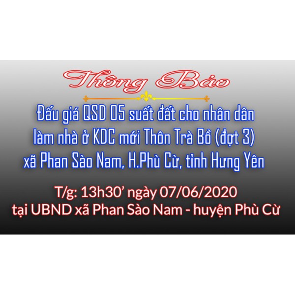 Thông báo Đấu giá tài sản ngày 07.06.2020 thôn Trà Bồ - Phan Sào Nam - huyện Phù Cừ
